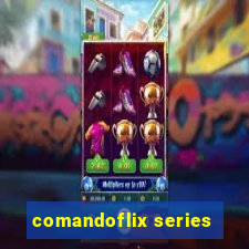 comandoflix series